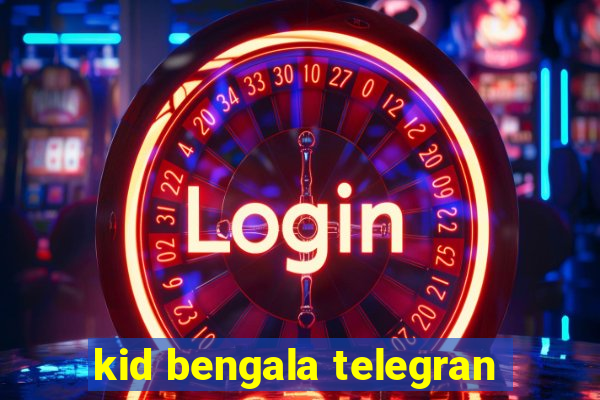 kid bengala telegran